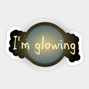 I'm Glowing Sticker